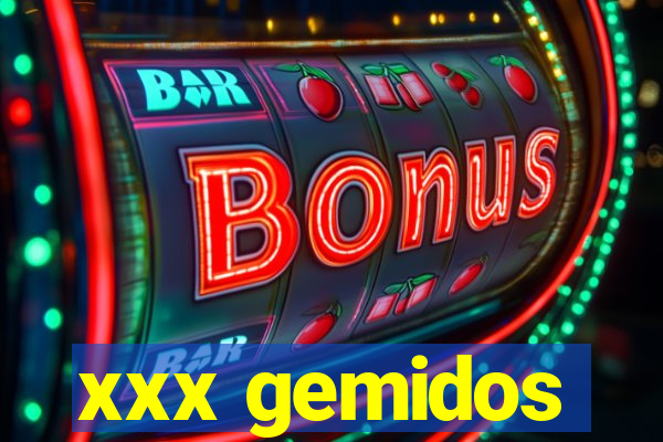 xxx gemidos